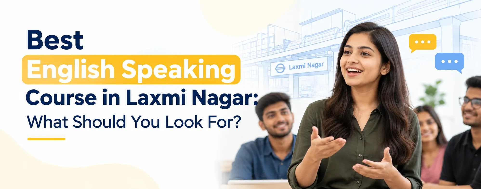 Best English Speaking Course in Laxmi Nagar: What Should You Look For?